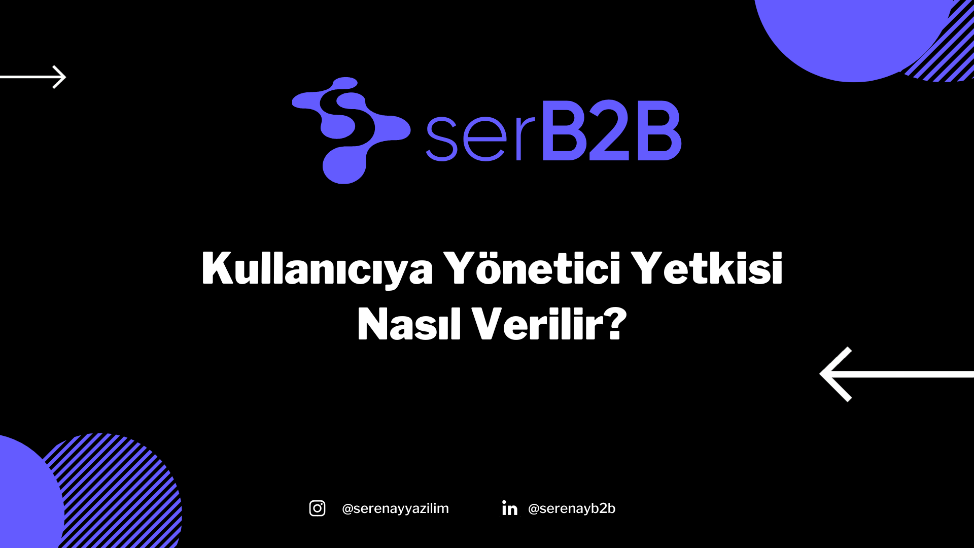 Kullanıcıya Yönetici Yetkisi Nasıl Verilir?
